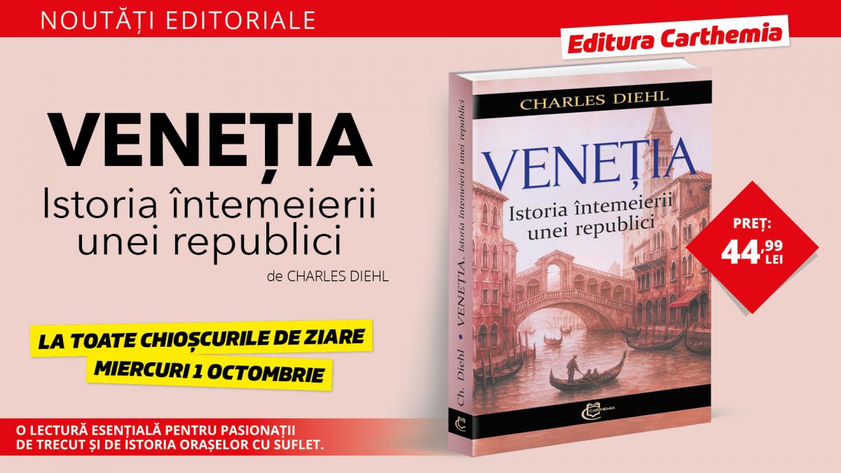 Noutati editoriale Venetia Istoria fondarii unei republici